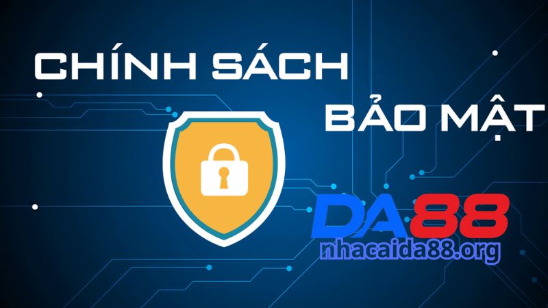 Chính sách bảo mật Da88 với thông tin cá nhân thành viên