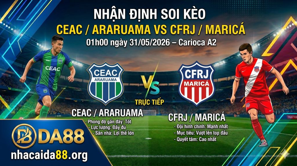 Nhận định soi kèo CEAC / Araruama vs CFRJ / Maricá 01h 00 ngày 31/05/2026 – Carioca A2