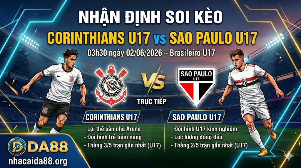 Nhận định soi kèo Corinthians U17 vs Sao Paulo U17 03h 30 ngày 02/06/2026 – Brasileiro U17