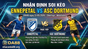 Nhận định soi kèo Ennepetal vs ASC Dortmund 20h 00 ngày 31/05/2026 – Oberliga - Westfalen