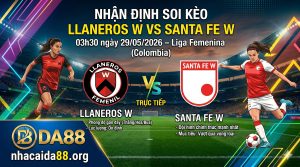 Nhận định soi kèo Llaneros W vs Santa Fe W 03h 30 ngày 29/05/2026 – Liga Femenina