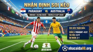Nhận định soi kèo Paraguay vs Australia 09h00 ngày 26/06/2026 – World Cup 2026