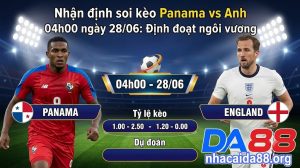 Nhận định soi kèo Panama vs Anh 04h00 ngày 28/06: Định đoạt ngôi vương