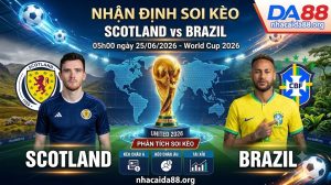 Nhận định soi kèo Scotland vs Brazil 05h00 ngày 25/06/2026 – World Cup 2026