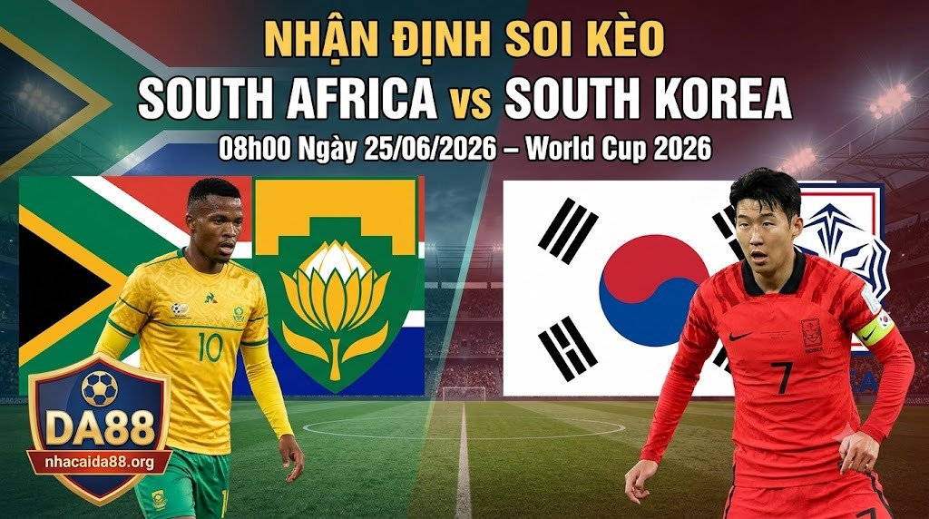 Nhận Định Soi Kèo South Africa vs South Korea 08h00 Ngày 25/06/2026 – World Cup 2026