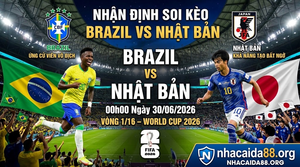 Nhận Định Soi Kèo Brazil vs Nhật Bản 00h00 Ngày 30/06/2026 – World Cup 2026