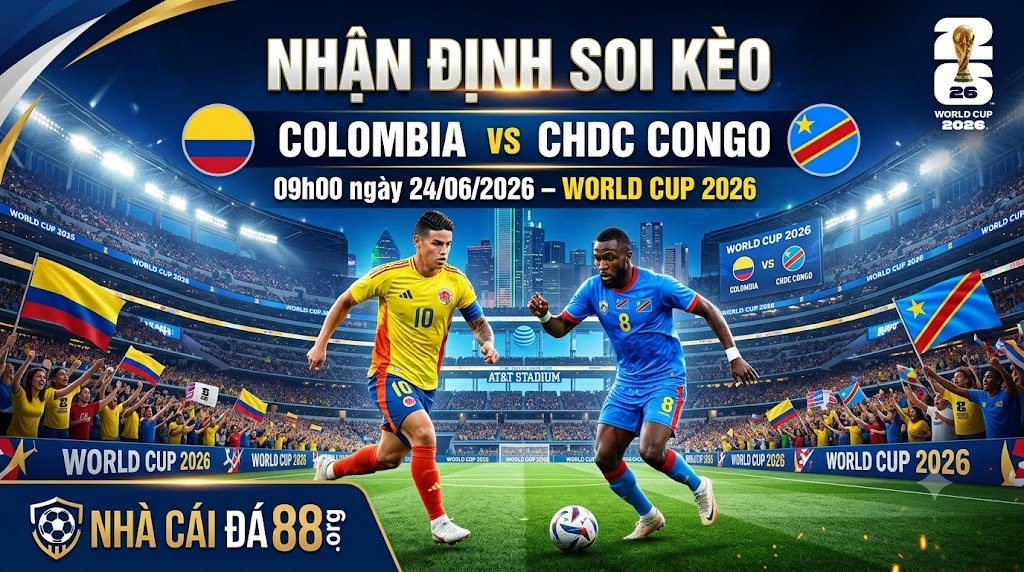 Nhận định soi kèo Colombia vs CHDC Congo 09h00 ngày 24/06/2026 – World Cup 2026