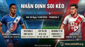 Nhận định soi kèo Defensores de Cambaceres vs Berazategui 04h 30 ngày 13/06/2026 – Primera C