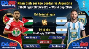 Nhận định soi kèo Jordan vs Argentina 09h00 ngày 28/06/2026 – World Cup 2026