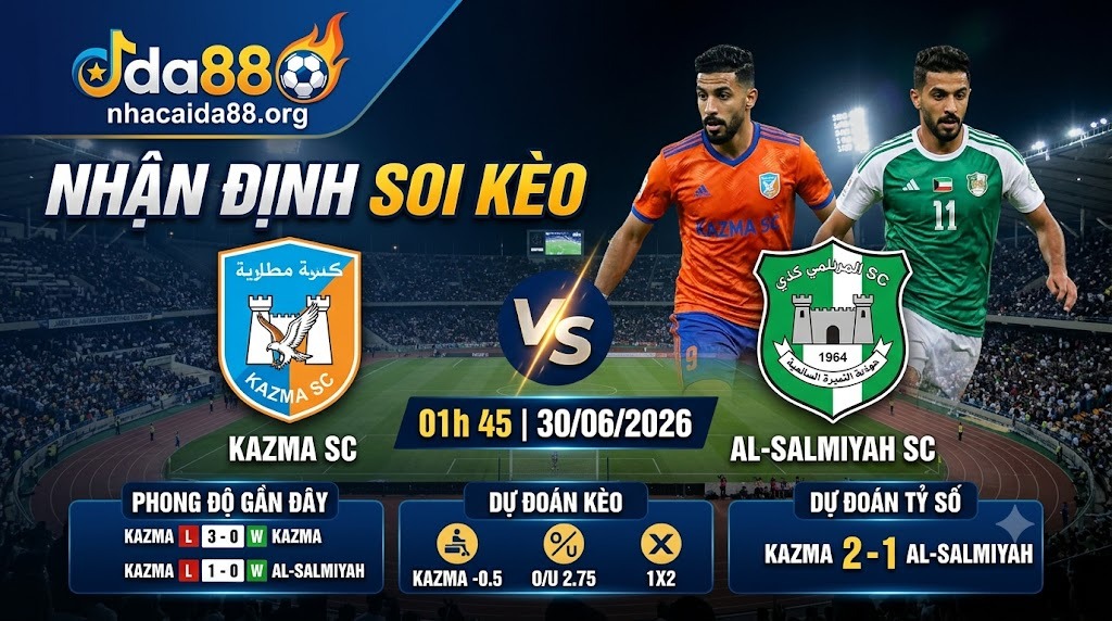 Nhận định soi kèo Kazma vs Al Salmiyah 01h 45 ngày 30/06/2026 – Premier League