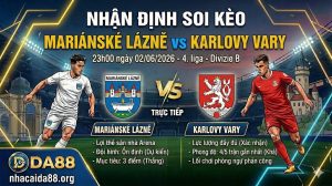 Nhận định soi kèo Mariánské Lázně vs Karlovy Vary 23h 00 ngày 02/06/2026 – 4. liga - Divizie B