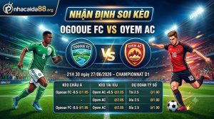 Nhận định soi kèo Ogooue FC vs Oyem AC 21h 30 ngày 27/06/2026 – Championnat D1