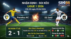 Nhận định soi kèo Paradou AC vs ES Setif 23h 00 ngày 05/06/2026 – Ligue 1